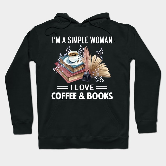 I'm a simple woman, I Love Coffee and Books - Simple Woman Hoodie by bonsauba